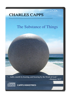 The Substance of Things by Charles Capps - CD Case Front 