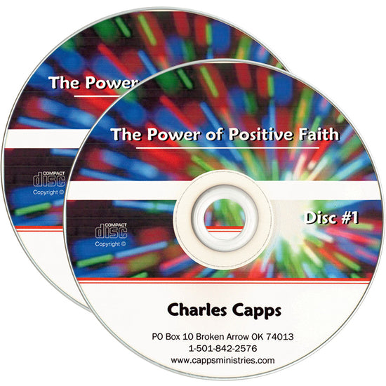 Two compact discs for 'The Power of Positive Faith' by Charles Capps, with Disc #1 fully visible in front and Disc #2 partially visible behind it on a white background. cappsministries.com
