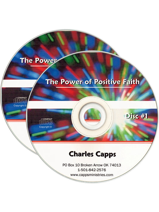 Two compact discs for 'The Power of Positive Faith' by Charles Capps, with Disc #1 fully visible in front and Disc #2 partially visible behind it on a white background. cappsministries.com
