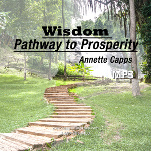 Wisdom-Pathway to Prosperity by Annette Capps MP3 cappsministries.com
