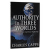 Book cover of 'Authority in Three Worlds' by Charles Capps with Earth image on black background cappsministrie.com