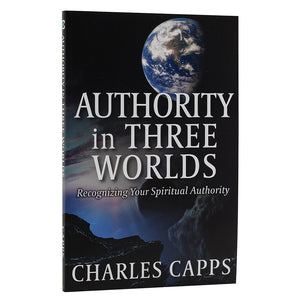 Book cover of 'Authority in Three Worlds' by Charles Capps with Earth image on black background