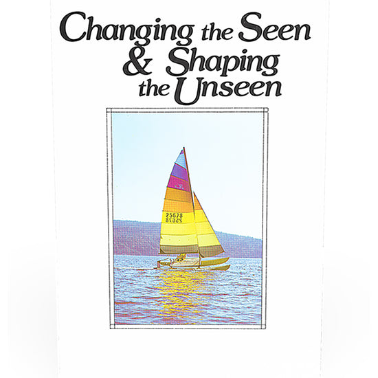 Book cover for 'Changing the Seen & Shaping the Unseen' by Charles Capps, www.cappsministries.com