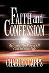 Book cover of 'Faith and Confession' by Charles Capps with a colorful abstract design. cappsministries.com