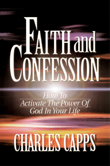 Book cover of 'Faith and Confession' by Charles Capps with a colorful abstract design. cappsministries.com