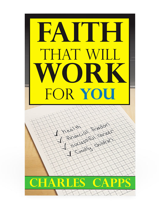 Book cover for 'Faith That Will Work For You' by Charles Capps, featuring a bright yellow title block with black and blue text above a photo of a checklist on graph paper.