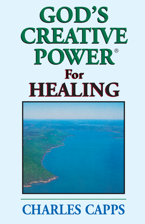 Charles Capps God's Creative Power For Healing Book