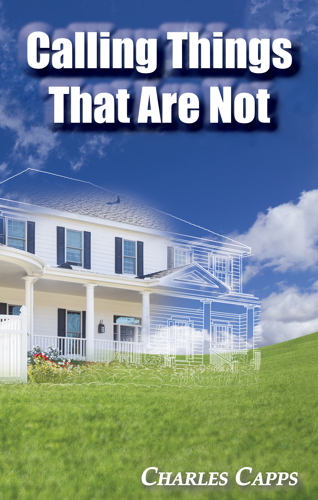 Charles Capps - Calling Things That Are Not - Mini-Book Front Cover
