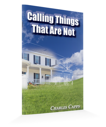 Charles Capps - Calling Things That Are Not - front cover Standing