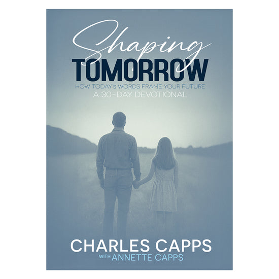 Book titled 'Shaping Tomorrow' by Charles Capps Front Cover. cappsministries.com