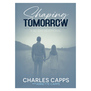 Book titled 'Shaping Tomorrow' by Charles Capps Front Cover. cappsministries.com