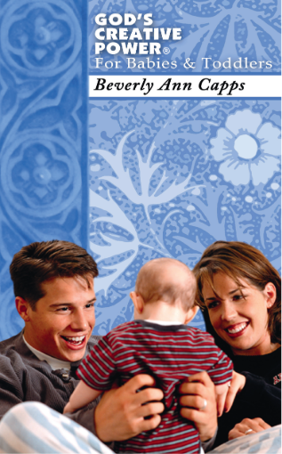 God's Creative Power for Babies & Toddlers by Beverly Capps cappsministries.com
