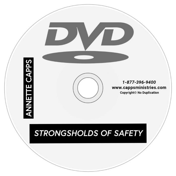 DVD label with 'Annette Capps' and 'Strongholds of Safety' text on a white background cappsministries.com