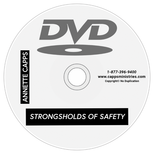 DVD label with 'Annette Capps' and 'Strongholds of Safety' text on a white background cappsministries.com