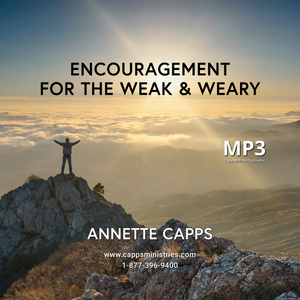 Annette Capps Encouragement for the Weak & Weary MP3 