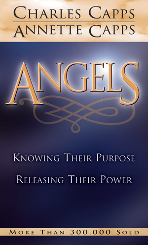 Angels Knowing Their Purpose Releasing Their Power by Charles and Annette Capps Book