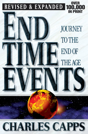 Charles Capps End Time Events Revised and Expanded Book