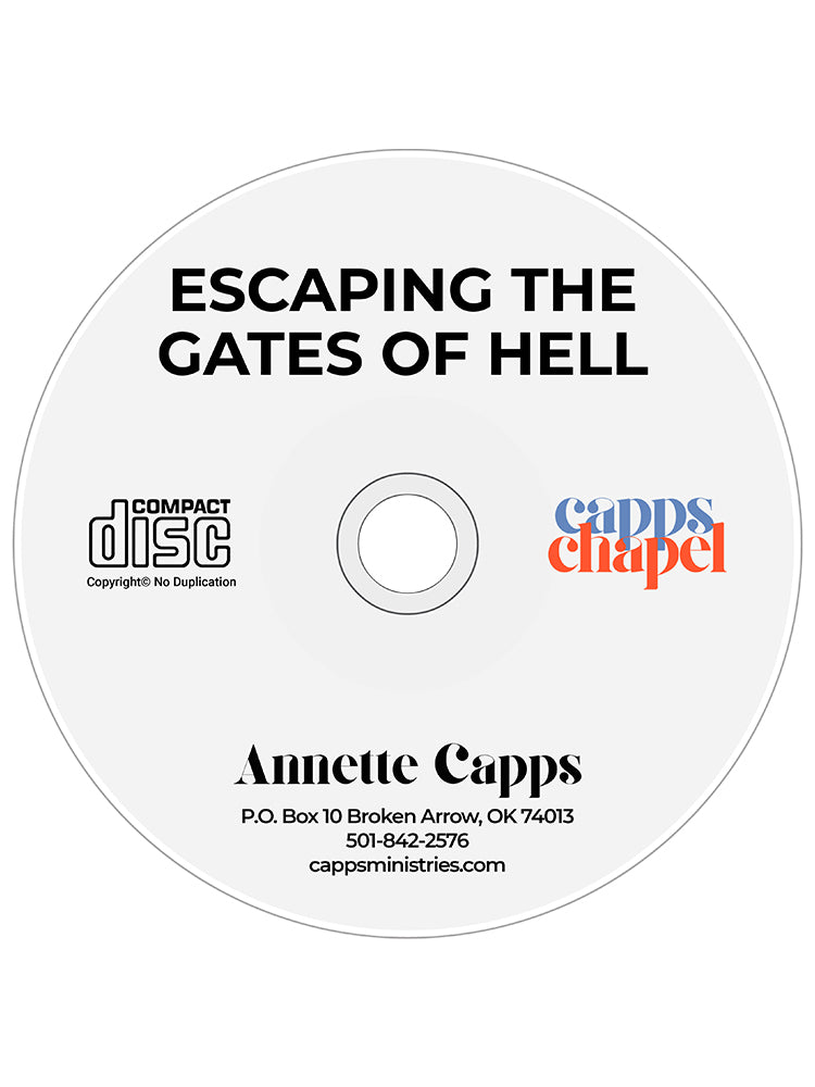 A plain white CD with the title 'Escaping the Gates of Hell' printed at the top, featuring the 'Capps Chapel' logo on the right. from Annette Capps www.cappsministries.com
