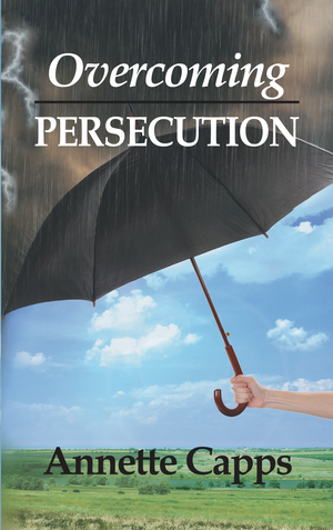 Annette Capps - Overcoming Persecution - Book