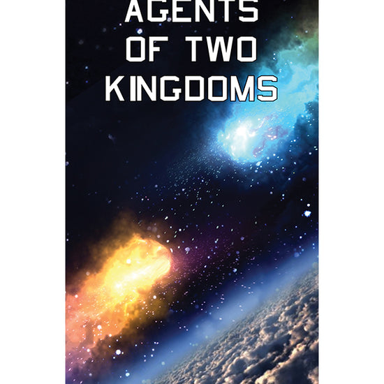 pamphlet cover for 'Agents of Two Kingdoms' by Annette Capps, featuring a space-themed background with a glowing orange nebula, a blue nebula, and a curved horizon of Earth or a planet below, with the title in white text at the top and the author's name in white text on an orange band at the bottom. www.cappsministries.com