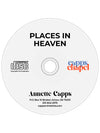 A plain white CD with the title 'PLACES IN HEAVEN' printed at the top, featuring the 'Capps Chapel' logo on the right. from Annette Capps www.cappsministries.com