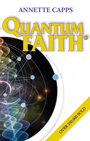Annette Capps - Quantum Faith - Book