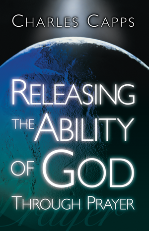 Charles Capps Releasing the Ability of God Through Prayer Book Cover 2021