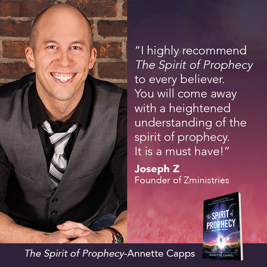 Promotional graphic for the book 'The Spirit of Prophecy' by Annette Capps, featuring Joseph Z.,  a quote on a purple background on the right, and the book cover shown in the lower right corner. www.cappsministries.com