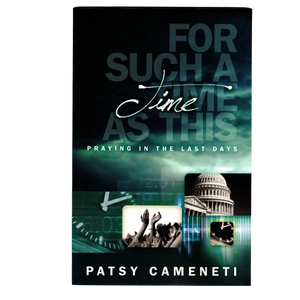 For Such a Time as This-Praying in the Last Days by Patsy Cameneti