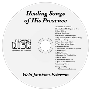 CD of "Healing Songs of His Presence" by Vicki Jamison-Peterson with tracklist .