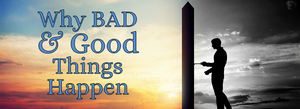   Capps Ministries Why Good & Bad Things Happen Banner 