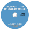 The Hidden Trap of Crooked Speech cd cappsministries.com