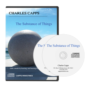 CD set with cover and disc titled 'The Substance of Things' by Charles Capps on a white background cappsministries.com