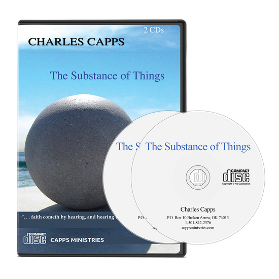 CD set with cover and disc titled 'The Substance of Things' by Charles Capps on a white background cappsministries.com