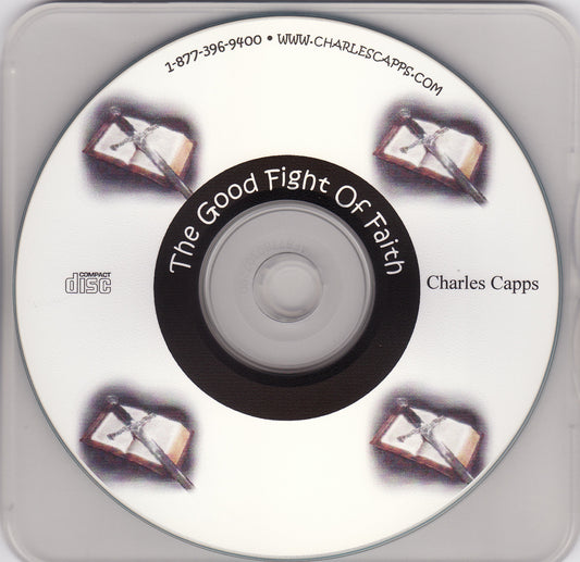 Charles Capps, The Good Fight of Faith CD