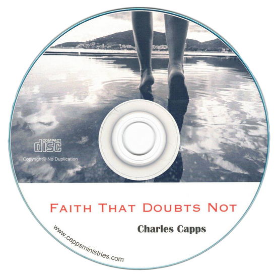 Charles Capps Faith That Doubts Not CD