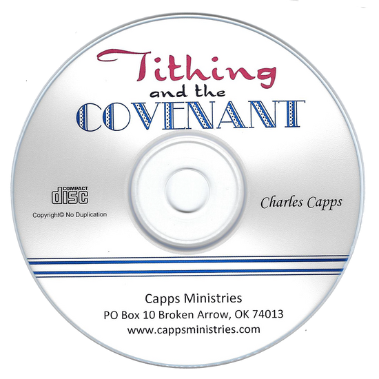 Charles Capps Tithing and the Covenant CD