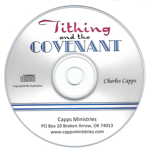 Charles Capps Tithing and the Covenant CD