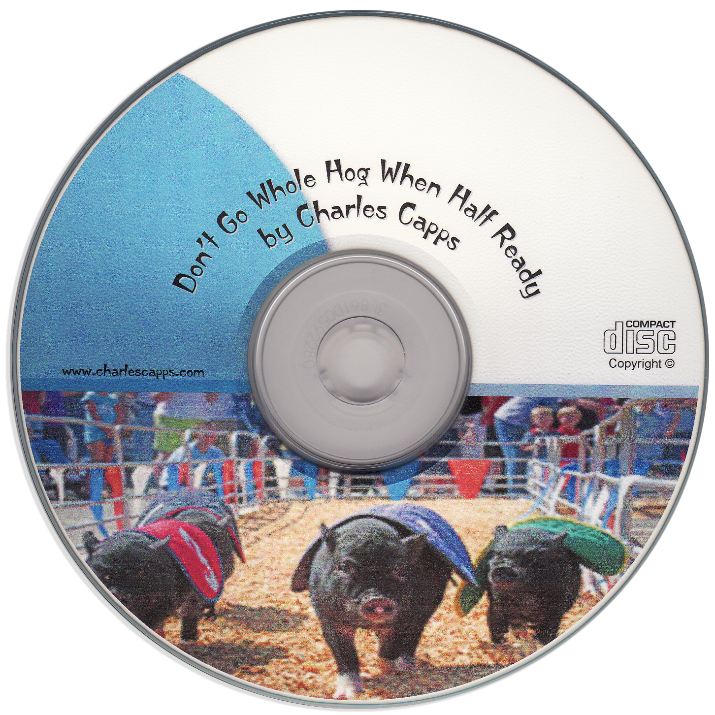 Charles Capps Don't Go Whole Hog When Half Ready CD