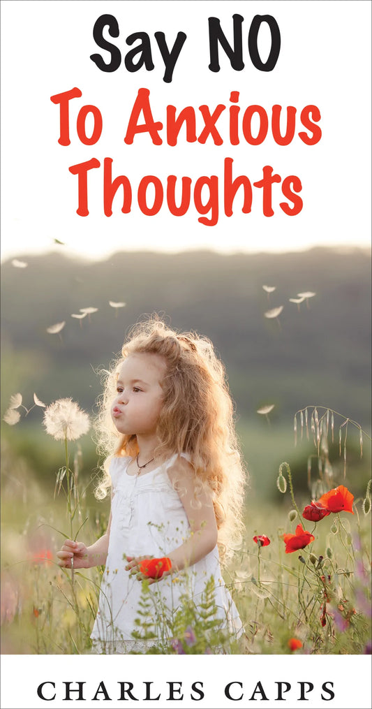 Capps Ministries Say NO to Anxious Thoughts Pamphlet