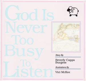 Beverly Capps, God Is Never Too Busy to Listen