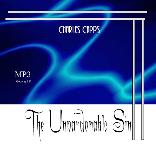 Charles Capps, The Unpardonable Sin, MP3