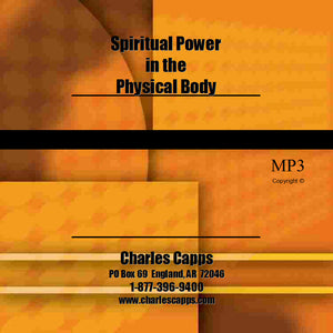 Charles Capps, Spiritual Power in the Physical Body MP3