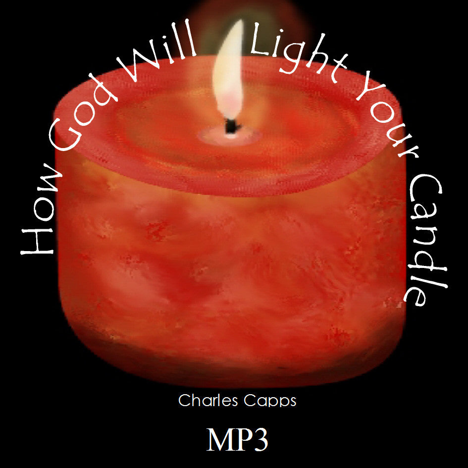 How God will Light Your Candle  by Charles Capps MP3 cappsministries.com