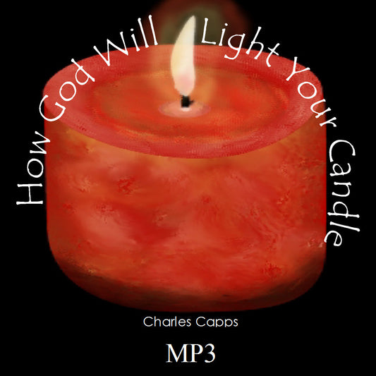 How God will Light Your Candle  by Charles Capps MP3 cappsministries.com