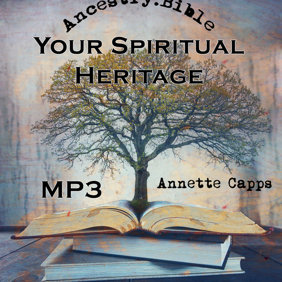 Annette Capps Ancestry.Bible Your Spiritual Heritage MP3
