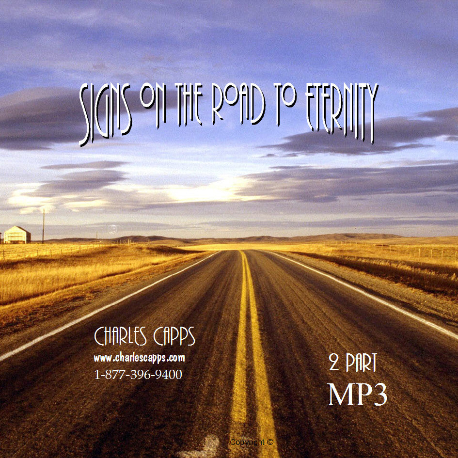 Charles Capps, Signs on the Road to Eternity MP3 cappsministries.com