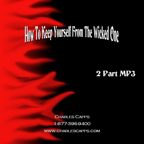 Charles Capps, How to Keep Yourself from the Wicked One MP3