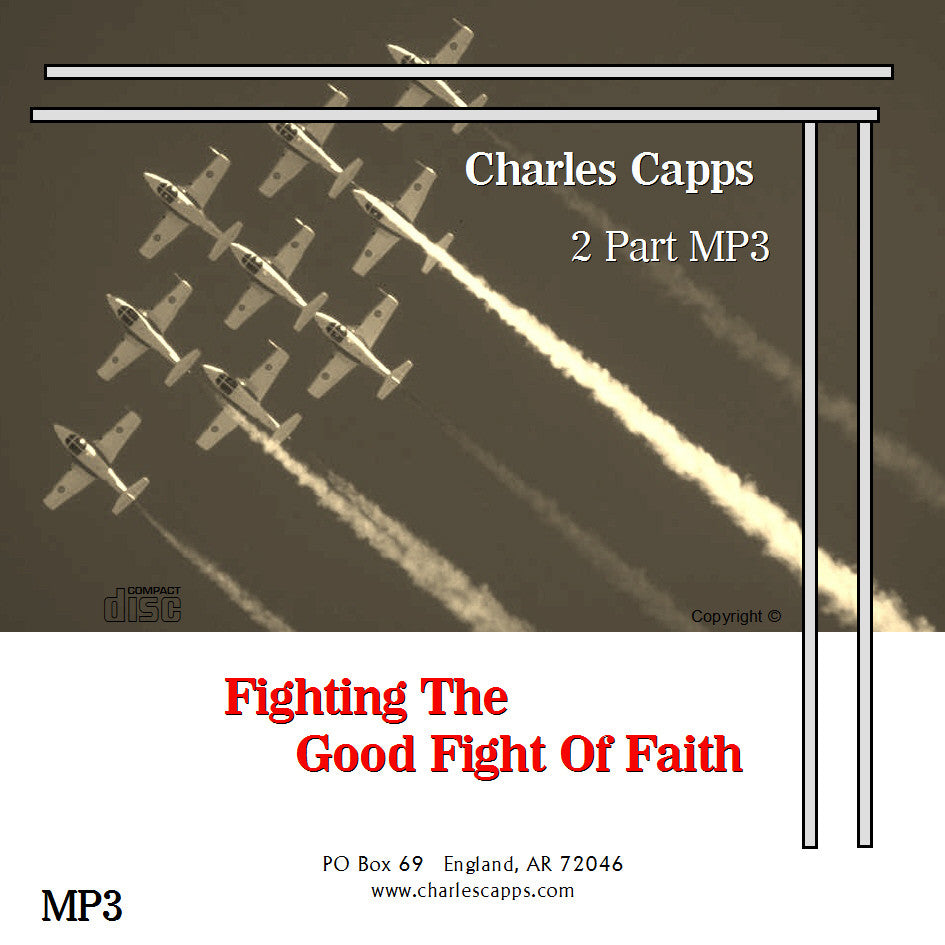 Charles Capps Fighting the Good Fight of Faith MP3 cappsministries.com