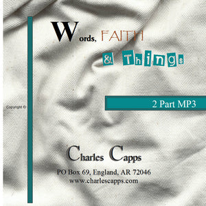 Charles Capps, Words, Faith and Things MP3